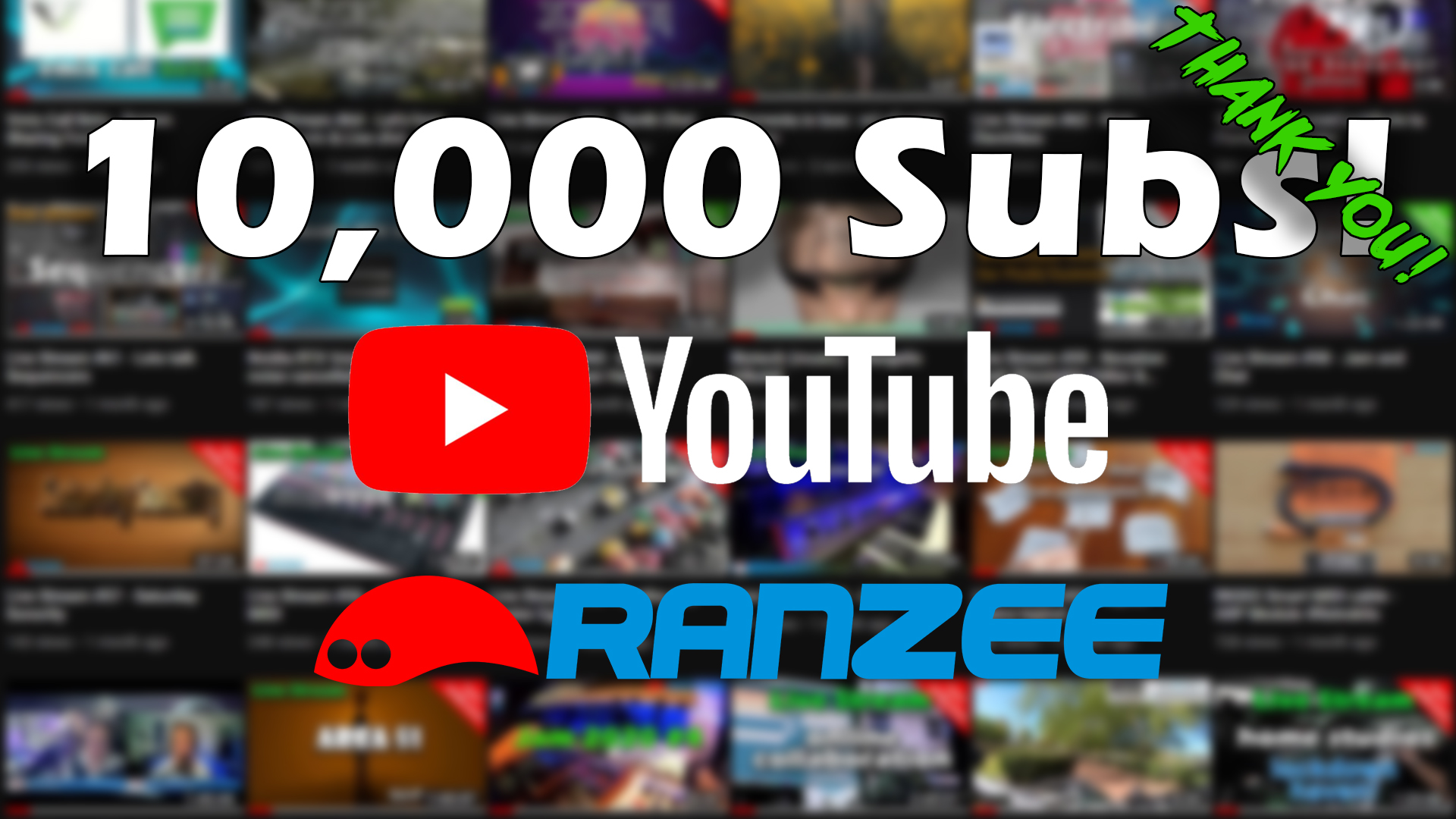 10,000 Subs! Thank you! – ranzee
